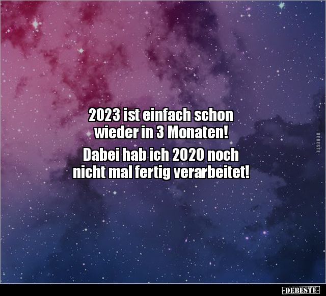 2023 ist einfach schon wieder in 3 Monaten!.. - Lustige Bilder | DEBESTE.de