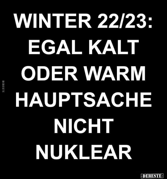 Winter 22/23: Egal kalt oder warm, Hauptsache nicht.. - Lustige Bilder | DEBESTE.de