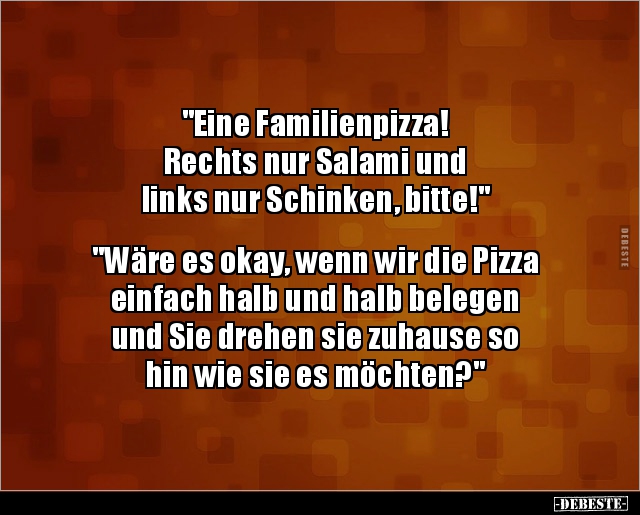 "Eine Familienpizza! Rechts nur Salami und links nur.." - Lustige Bilder | DEBESTE.de