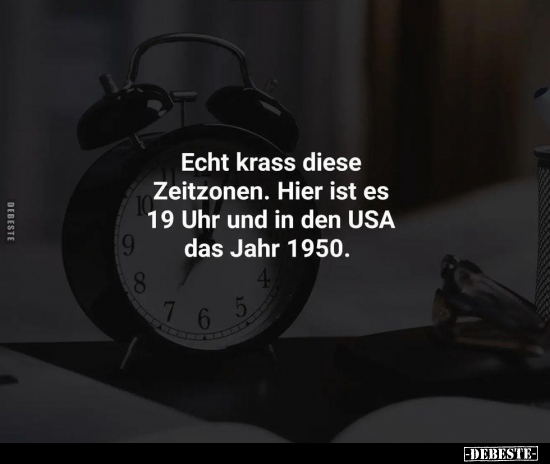 Echt krass diese Zeitzonen. Hier ist es 19 Uhr und in den.. - Lustige Bilder | DEBESTE.de