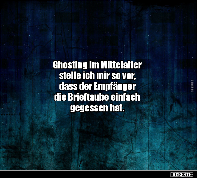 Ghosting im Mittelalter stelle ich mir so vor.. - Lustige Bilder | DEBESTE.de