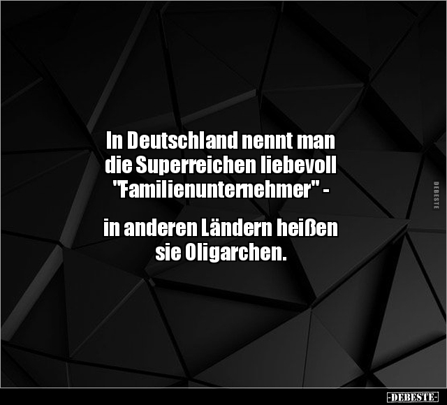 In Deutschland nennt man die Superreichen liebevoll.. - Lustige Bilder | DEBESTE.de