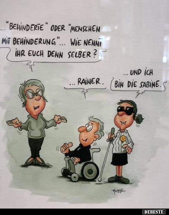 "Behinderte" oder "Menschen mit Behinderung"... - Lustige Bilder | DEBESTE.de
