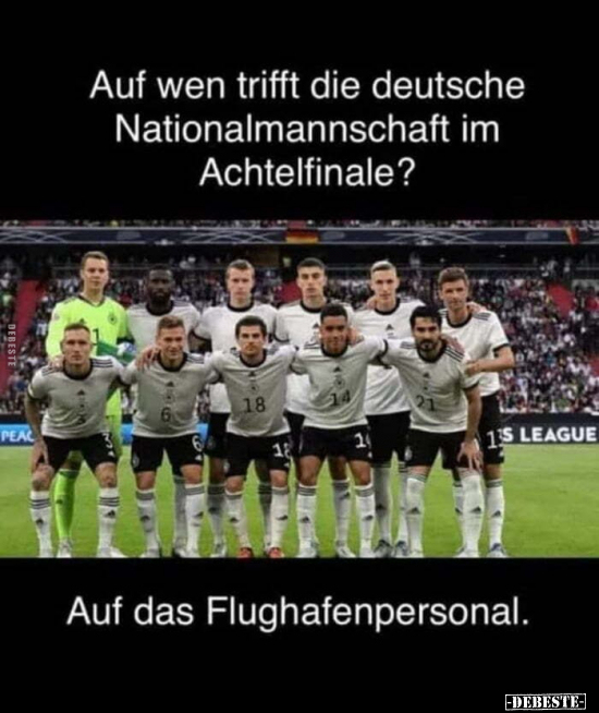 Auf wen trifft die deutsche Nationalmannschaft im.. - Lustige Bilder | DEBESTE.de