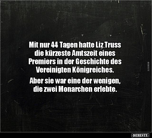 Mit nur 44 Tagen hatte Liz Truss die kürzeste Amtszeit.. - Lustige Bilder | DEBESTE.de