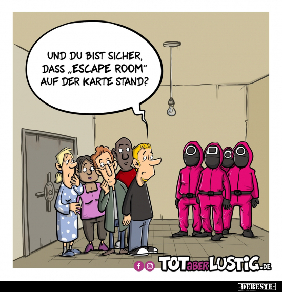 Und du bist sicher, dass "Escape Room" auf der Karte Stand?.. - Lustige Bilder | DEBESTE.de