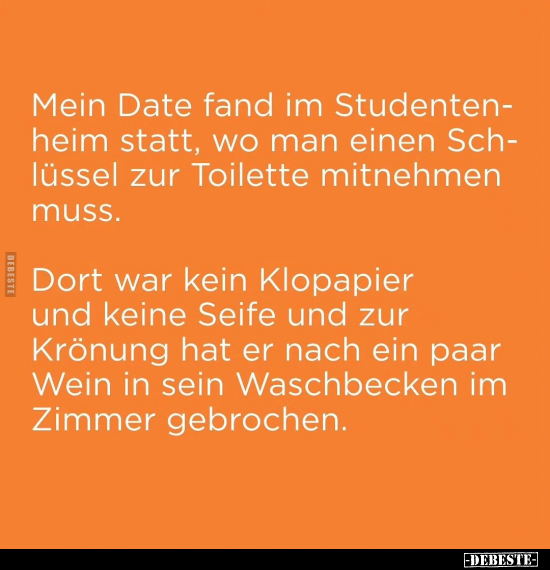 Mein Date fand im Studenten heim statt.. - Lustige Bilder | DEBESTE.de