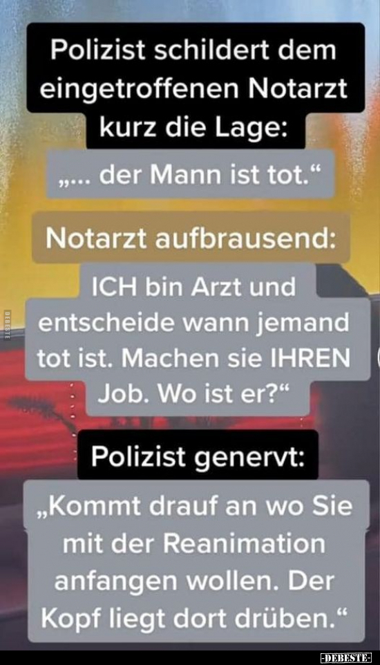 Polizist schildert dem eingetroffenen Notarzt kurz die... - Lustige Bilder | DEBESTE.de