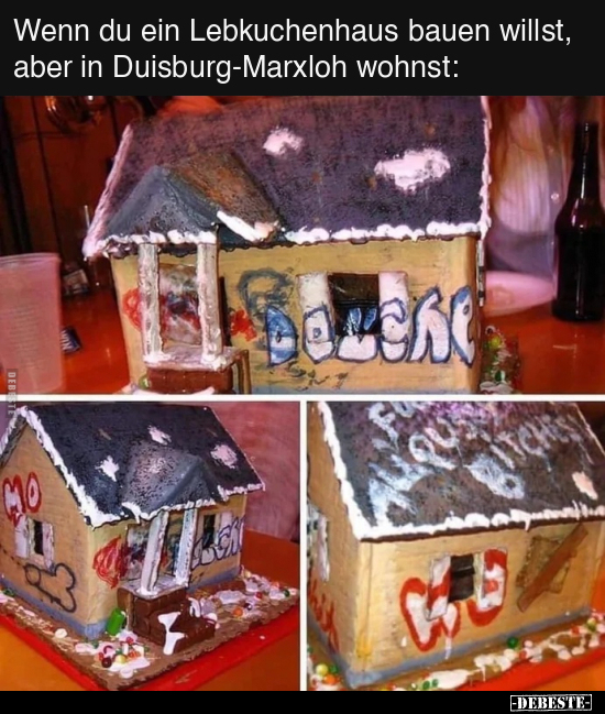 Wenn du ein Lebkuchenhaus bauen willst.. - Lustige Bilder | DEBESTE.de