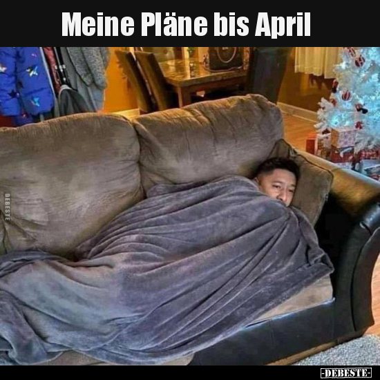 Meine Pläne bis April.. - Lustige Bilder | DEBESTE.de