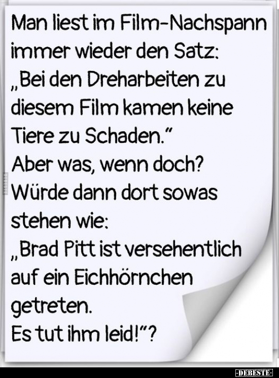 Man liest im Film-Nachspann immer wieder den Satz.. - Lustige Bilder | DEBESTE.de