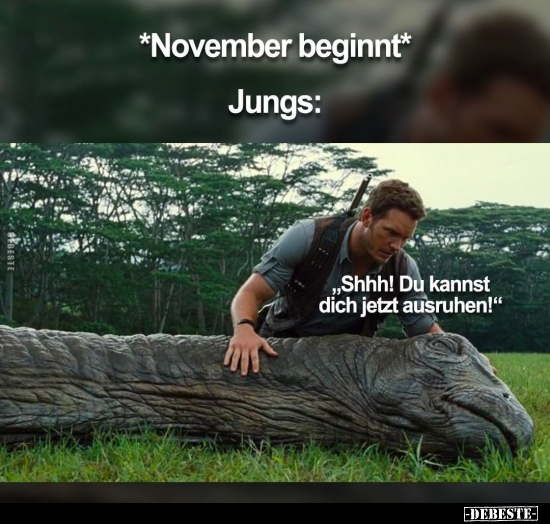 *November beginnt" Jungs: "Shhh! Du kannst dich jetzt.." - Lustige Bilder | DEBESTE.de