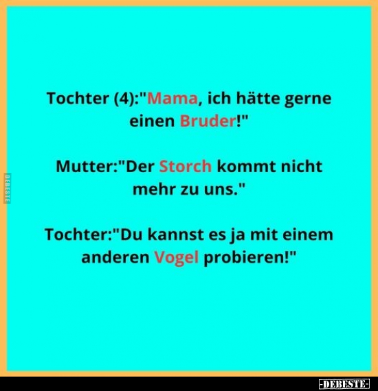 Tochter (4):"Mama, ich hätte gerne einen Bruder!".. - Lustige Bilder | DEBESTE.de