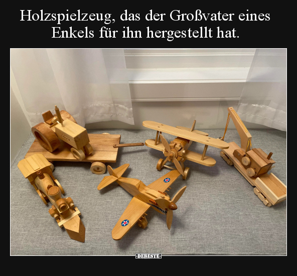 Holzspielzeug, das der Großvater eines Enkels für ihn.. - Lustige Bilder | DEBESTE.de