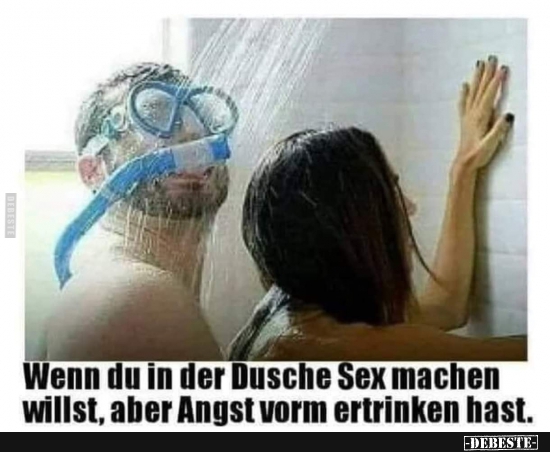 Wenn du in der Dusche Sex machen willst, aber Angst.. - Lustige Bilder | DEBESTE.de
