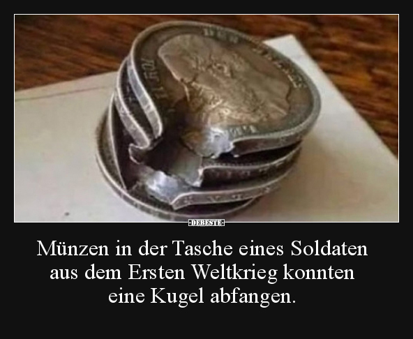 Münzen in der Tasche eines Soldaten aus dem Ersten.. - Lustige Bilder | DEBESTE.de