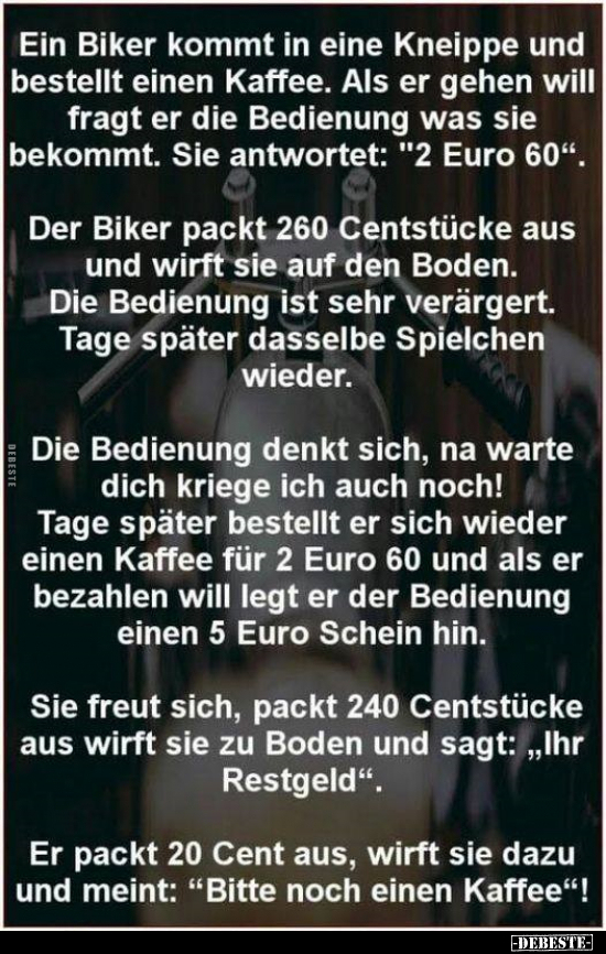Ein Biker kommt in eine Kneippe und bestellt einen Kaffee.. - Lustige Bilder | DEBESTE.de