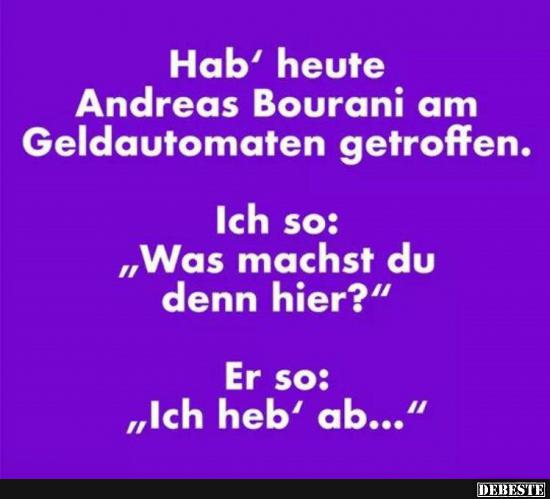 Hab' heute Andreas Bourani am Geldautomaten getroffen.. - Lustige Bilder | DEBESTE.de