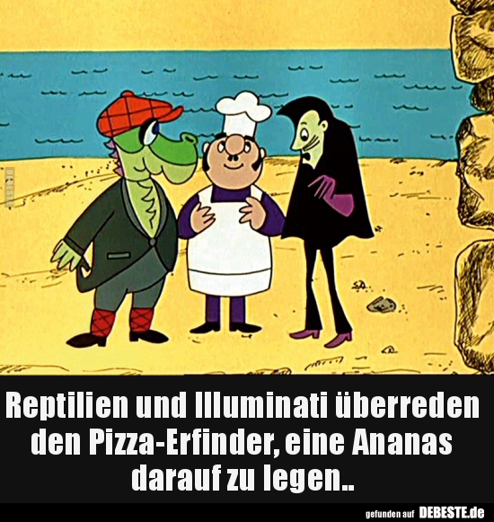 Reptilien und Illuminati überreden den Pizza-Erfinder.. - Lustige Bilder | DEBESTE.de