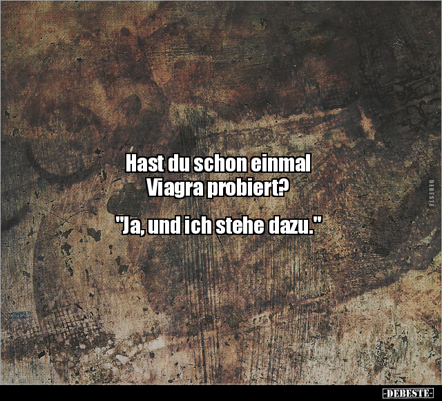 Hast du schon einmal Viagra probiert?.. - Lustige Bilder | DEBESTE.de