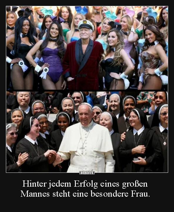 Hinter jedem Erfolg eines großen Mannes steht eine.. - Lustige Bilder | DEBESTE.de