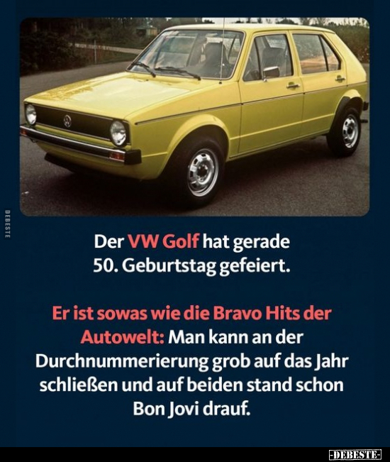 Der VW Golf hat gerade 50. Geburtstag gefeiert.. - Lustige Bilder | DEBESTE.de