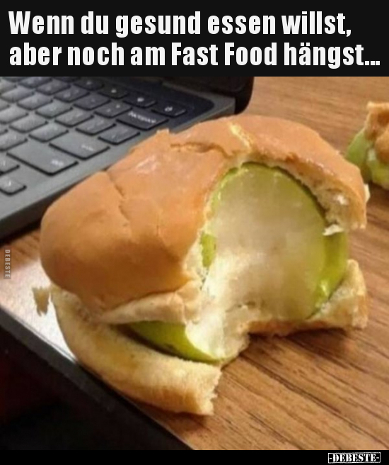 Wenn du gesund essen willst, aber noch am Fast Food.. - Lustige Bilder | DEBESTE.de