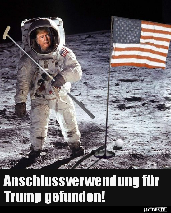 Anschlussverwendung für Trump gefunden!.. - Lustige Bilder | DEBESTE.de