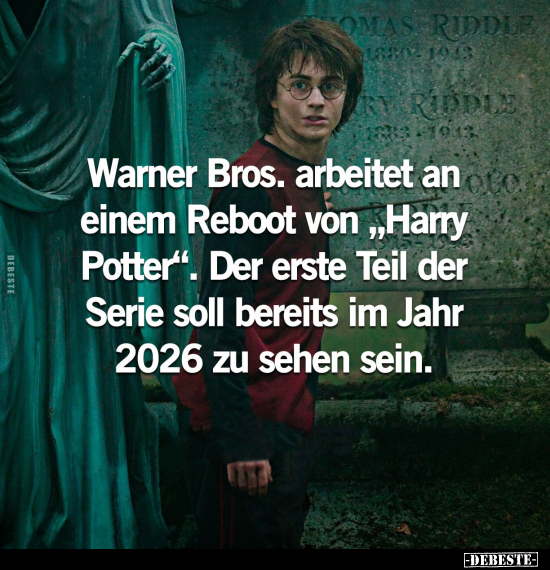 Warner Bros. arbeitet an einem Reboot von "Harry Potter".. - Lustige Bilder | DEBESTE.de
