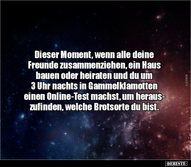 Dieser Moment, wenn alle deine Freunde zusammenziehen, ein.. - Lustige Bilder | DEBESTE.de