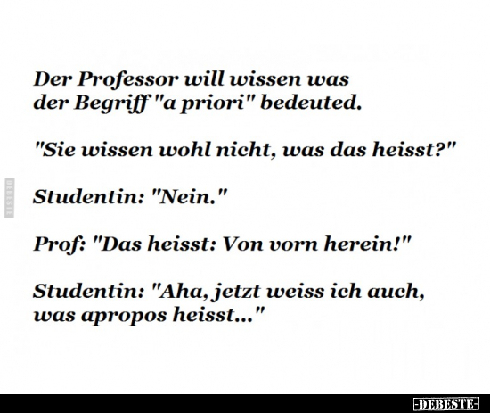 Der Professor will wissen was der Begriff "a priori".. - Lustige Bilder | DEBESTE.de