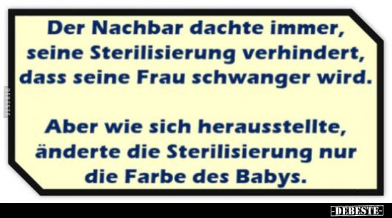 Der Nachbar dachte immer, seine Sterilisierung verhindert.. - Lustige Bilder | DEBESTE.de