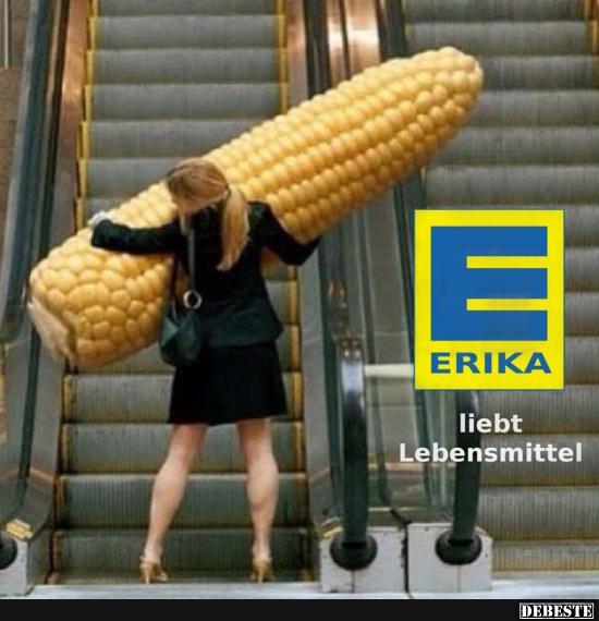 ERIKA liebt Lebensmittel.. - Lustige Bilder | DEBESTE.de