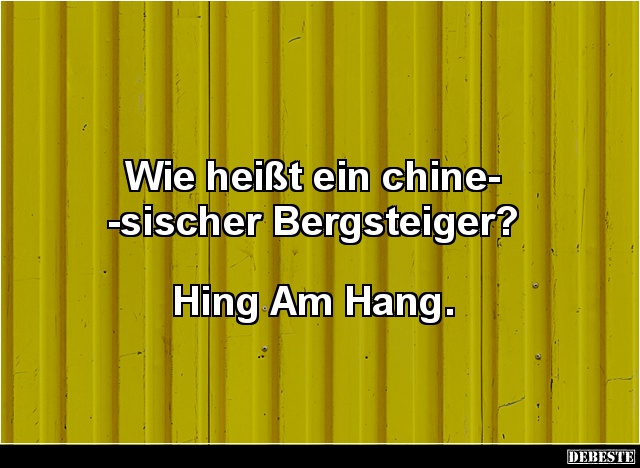 Wie heißt ein chinesischer Bergsteiger? - Lustige Bilder | DEBESTE.de