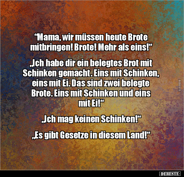"Mama, wir müssen heute Brote mitbringen! Brote! Mehr als.." - Lustige Bilder | DEBESTE.de