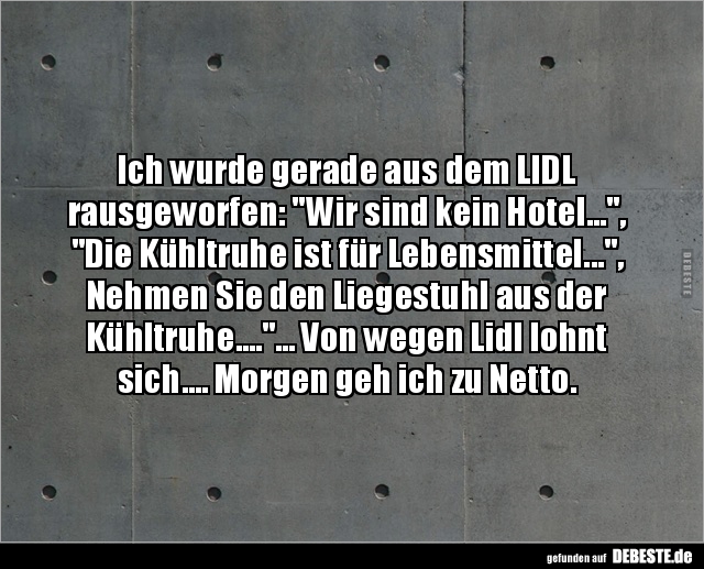 Ich wurde gerade aus dem LIDLrausgeworfen.. - Lustige Bilder | DEBESTE.de