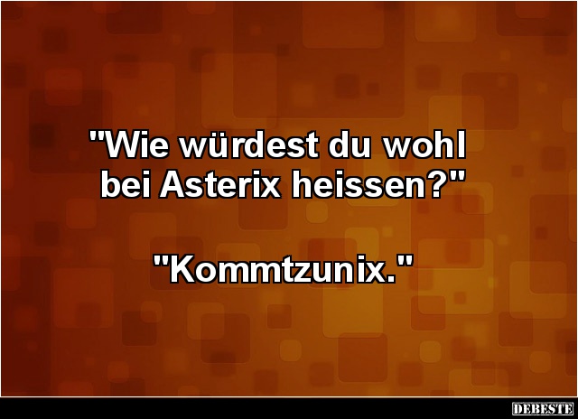 Wie würdest du wohl bei Asterix heissen? - Lustige Bilder | DEBESTE.de