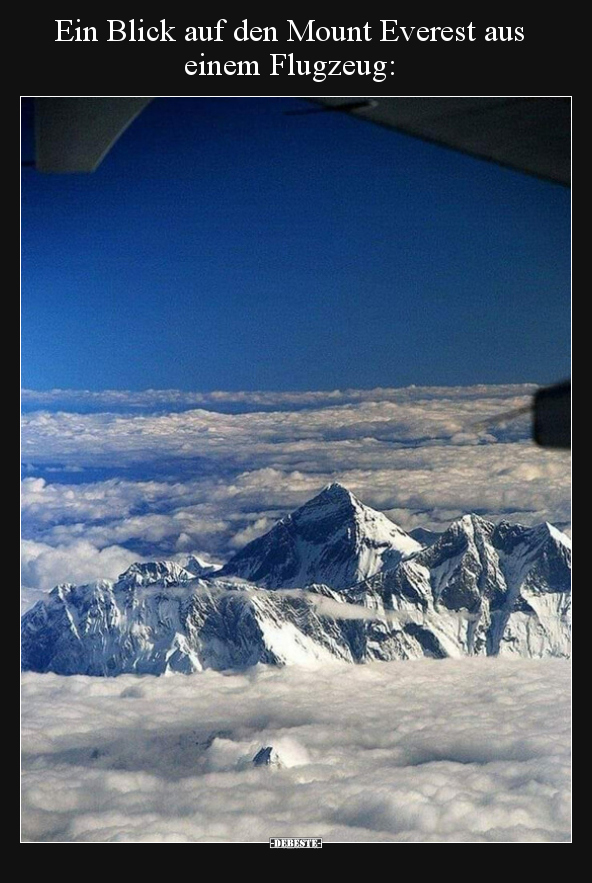 Ein Blick auf den Mount Everest aus einem Flugzeug.. - Lustige Bilder | DEBESTE.de