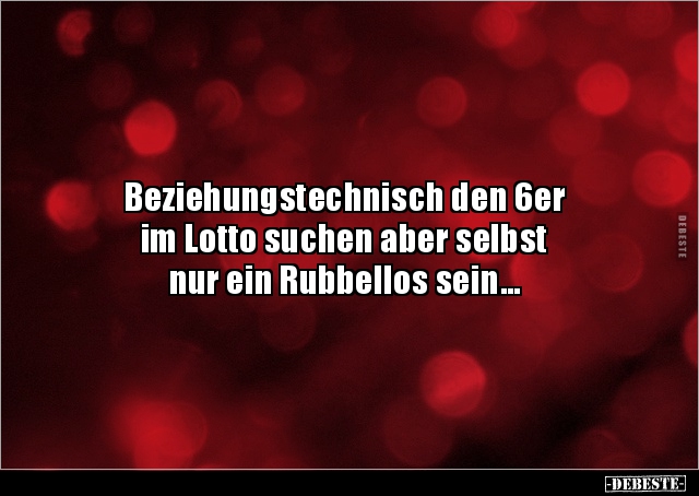 Beziehungstechnisch den 6er im Lotto suchen aber selbst.. - Lustige Bilder | DEBESTE.de