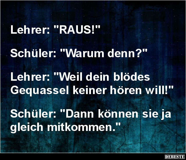 Lehrer: 'RAUS!'.. - Lustige Bilder | DEBESTE.de