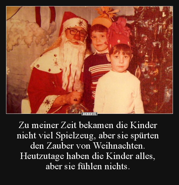 Zu meiner Zeit bekamen die Kinder nicht viel Spielzeug.. - Lustige Bilder | DEBESTE.de