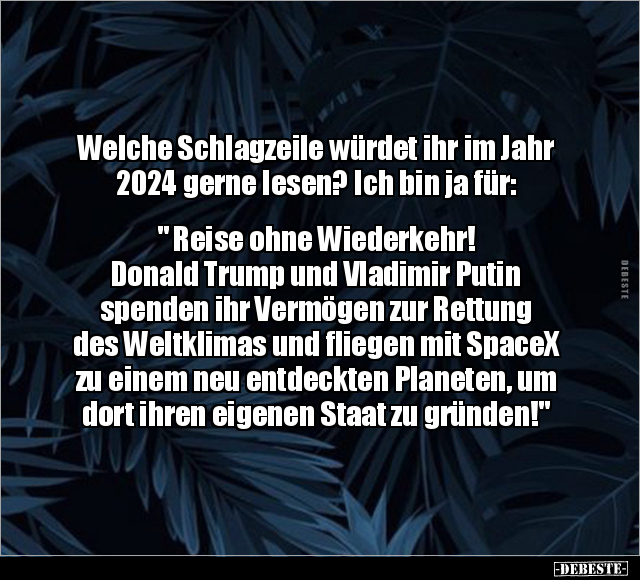 Welche Schlagzeile würdet ihr im Jahr 2024 gerne lesen?.. - Lustige Bilder | DEBESTE.de