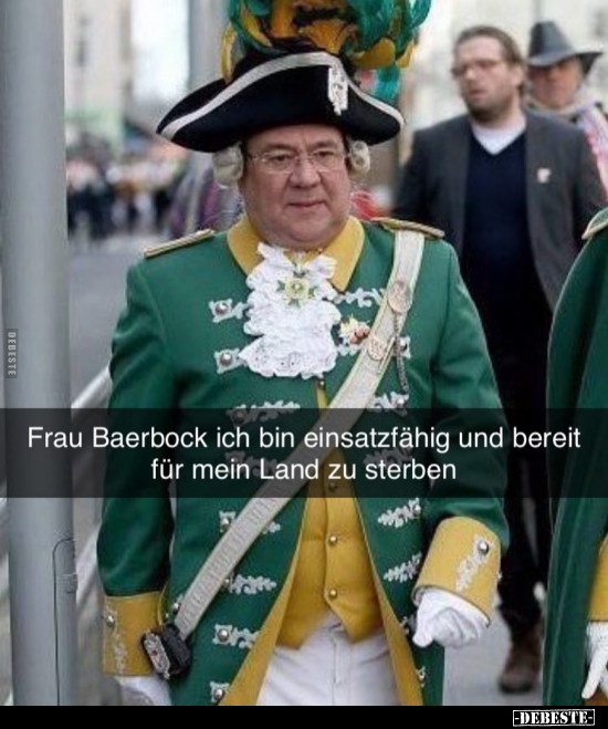 Frau Baerbock ich bin einsatzfähig und bereit für mein Land.. - Lustige Bilder | DEBESTE.de