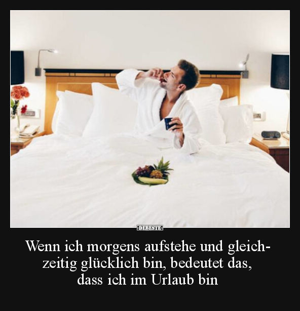 Wenn ich morgens aufstehe und gleichzeitig glücklich bin.. - Lustige Bilder | DEBESTE.de