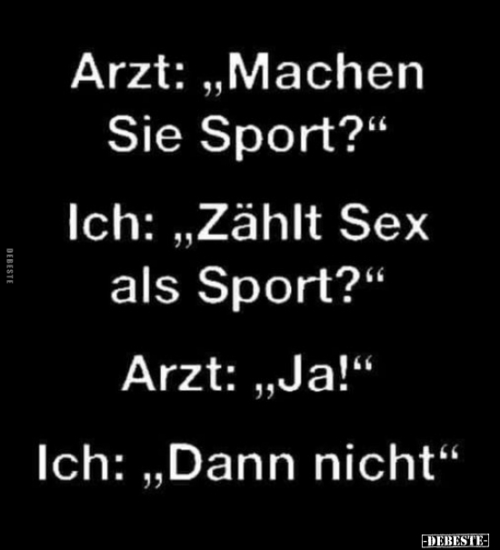 Arzt: "Machen Sie Sport?"... - Lustige Bilder | DEBESTE.de