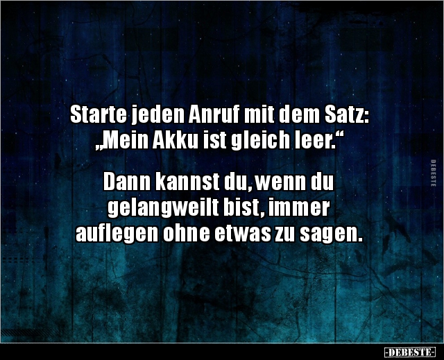 Starte jeden Anruf mit dem Satz: "Mein Akku ist gleich.." - Lustige Bilder | DEBESTE.de