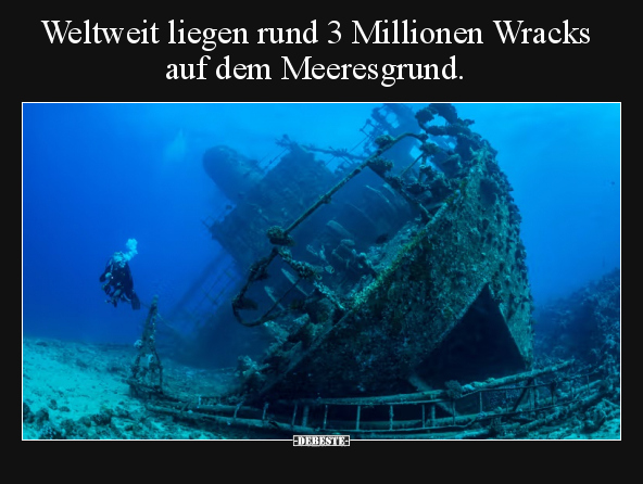 Weltweit liegen rund 3 Millionen Wracks.. - Lustige Bilder | DEBESTE.de