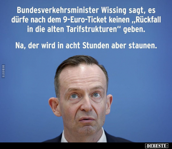 Bundesverkehrsminister Wissing sagt, es dürfe nach dem.. - Lustige Bilder | DEBESTE.de