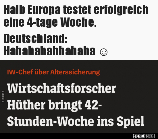 Halb Europa testet erfolgreich eine 4-tage.. - Lustige Bilder | DEBESTE.de