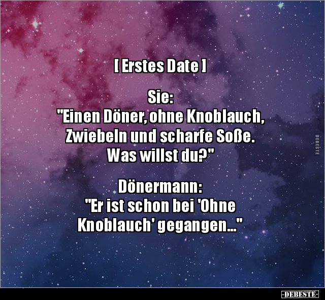 [Erstes Date] Sie: "Einen Döner, ohne Knoblauch.." - Lustige Bilder | DEBESTE.de